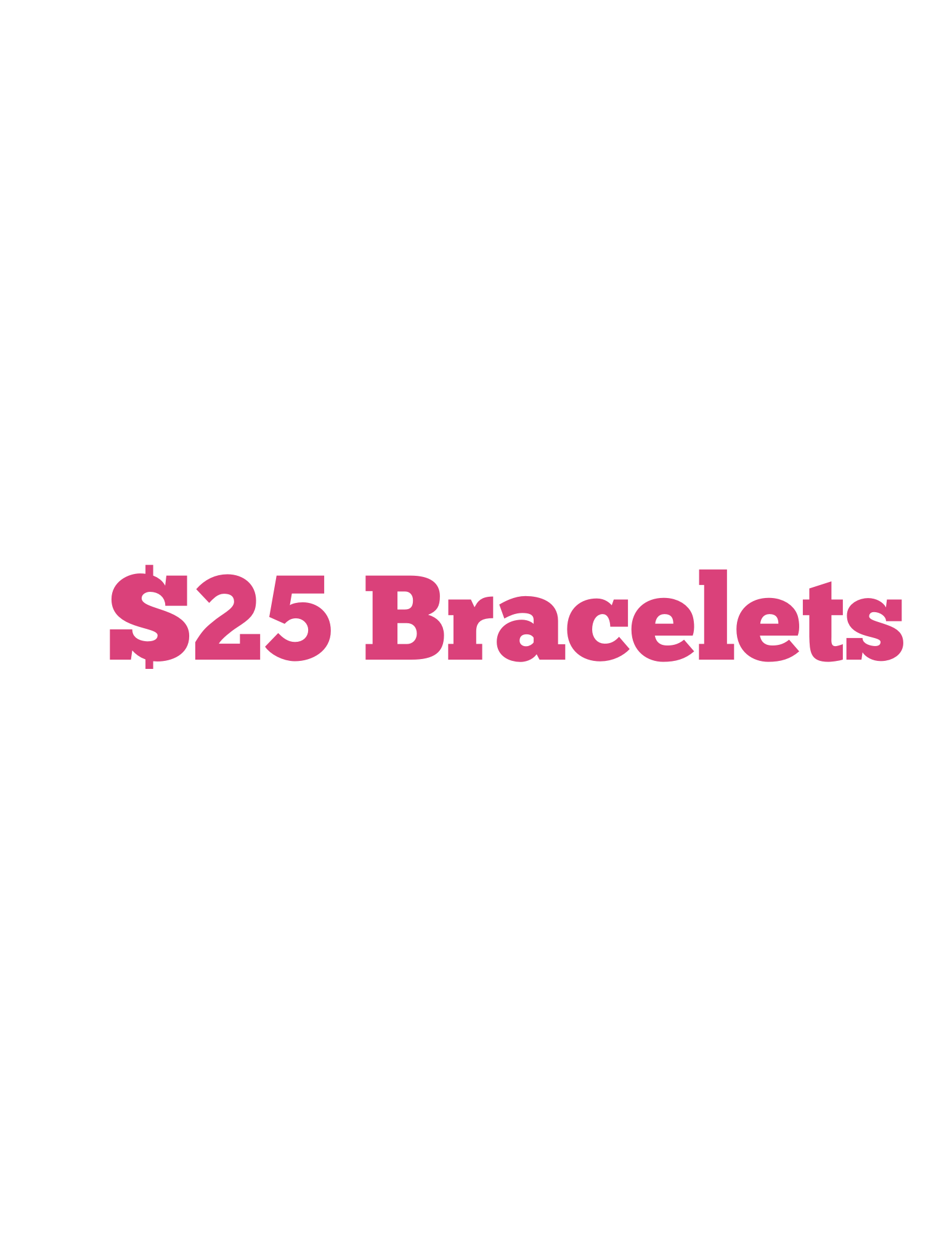 $25 Bracelets